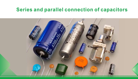 Conexão em série e paralela de capacitores