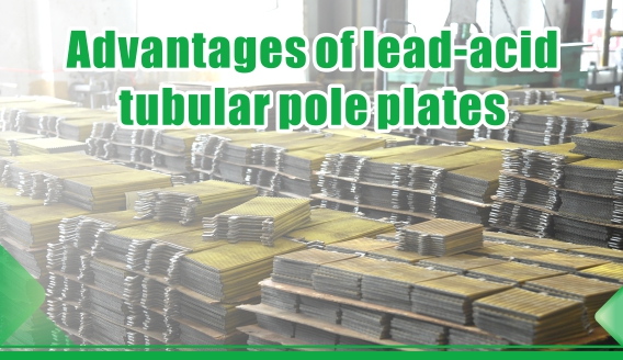 As vantagens das placas tubulares de chumbo-ácido